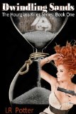 Dwindling Sands (The Hourglass Killer Trilogy Series Book 1)