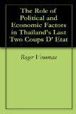 The Role of Political and Economic Factors in Thailand's Last Two Coups D' Etat