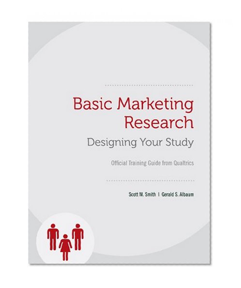 Designing Your Study (Basic Marketing Research Book 1)