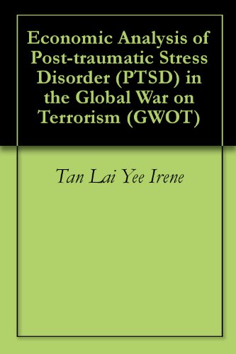 Economic Analysis of Post-traumatic Stress Disorder (PTSD) in the Global War on Terrorism (GWOT)