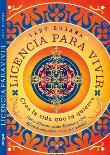 Licencia para vivir - Crea la vida que tÃº quieres (Spanish Edition)