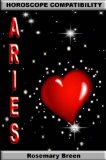 Longing for Zodiac Love: Horoscope Compatibility Book for Aries (Longing for Love in Your Astrology Star Sign: 12 Book Series)
