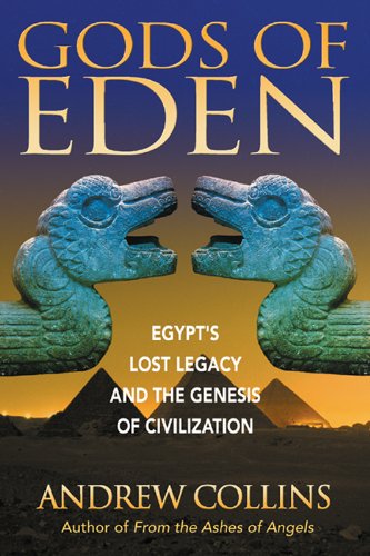 Gods of Eden: Egypt's Lost Legacy and the Genesis of Civilization