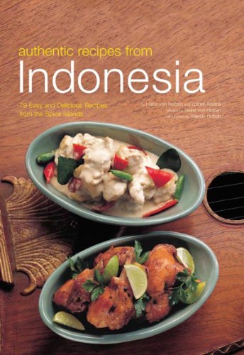Authentic Recipes from Indonesia (Authentic Recipes Series)