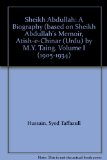 Sheikh Abdullah: A Biography (based on Sheikh Abdullah's Memoir, "Atish-e-Chinar" (Urdu) by M.Y. Taing. Volume I (1905-1934)