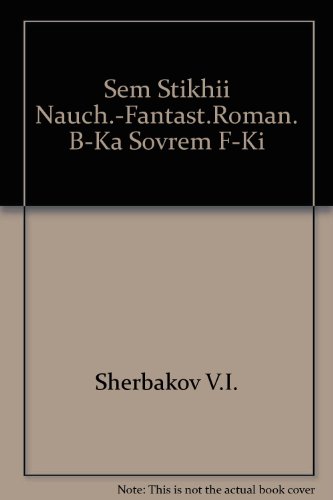Sem' Stikhii Nauch.-Fantast.Roman. B-Ka Sovrem F-Ki