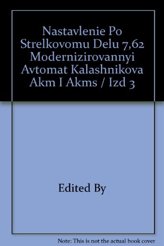 Nastavlenie Po Strelkovomu Delu 7,62 Modernizirovannyi Avtomat Kalashnikova (Akm I Akms) / Izd 3