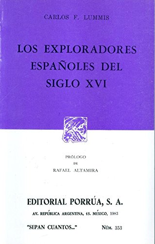LOS EXPLORADORES ESPAÃ‘OLES DEL SIGLO XVI (SEPAN CUANTOS #353)