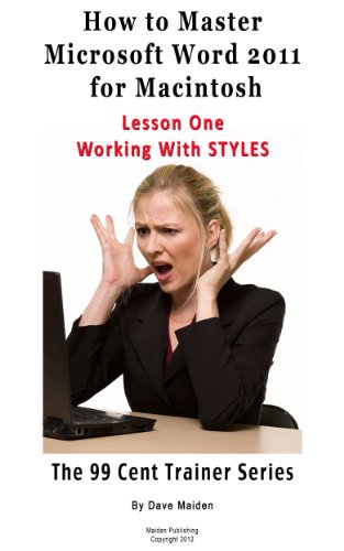 How to Master Microsoft Word 2011 for Macintosh - Lesson 1 - Styles (The 99 Cent Trainer)