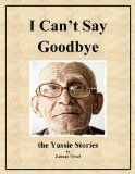 I Can't Say Goodbye - the Yussie Stories
