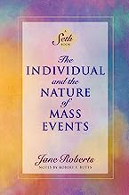 The Individual and the Nature of Mass Events (A Seth Book)