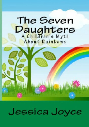 The Seven Daughters - A Children's Myth About Rainbows