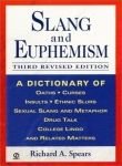 Slang and Euphemism: A Dictionary of Oaths, Curses, Insults, Ethnic Slurs, Sexual Slang and Metaphor, Drug Talk, College Lingo, and Related Matters