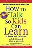 How to Talk So Kids Can Learn: What Every Parent and Teacher Needs to Know