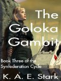 The Goloka Gambit: Book Three of the Synfederation Cycle