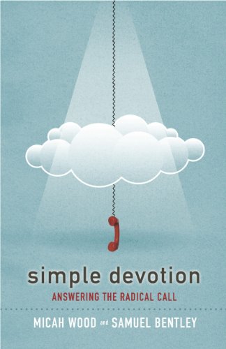 Simple Devotion: Answering the Radical Call