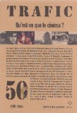Trafic 50. Qu'est-ce que le cinÃ©ma?