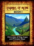 Legends of Altai - Book 1 Bundle - Chronicles of King Argoz and Princess Maya