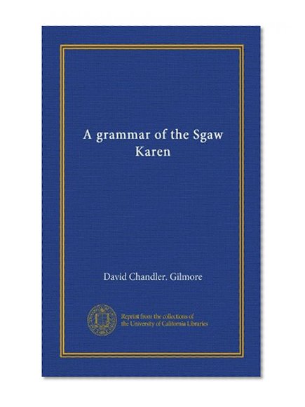 A grammar of the Sgaw Karen (Vol-1)
