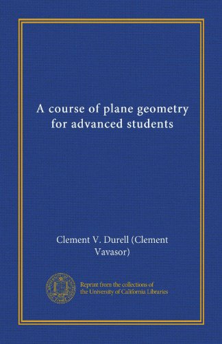 A course of plane geometry for advanced students (Vol-1)