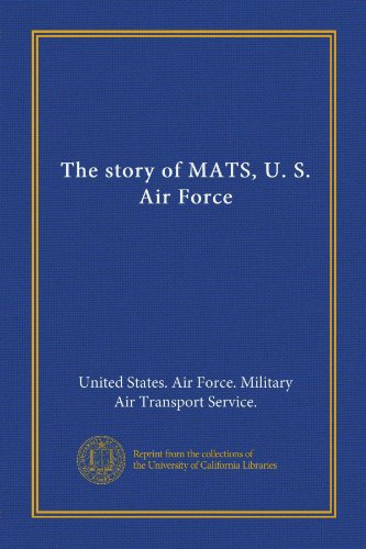 The story of MATS, U. S. Air Force (Vol-1)