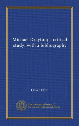 Michael Drayton; a critical study, with a bibliography (Vol-1)