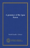 A grammar of the Sgaw Karen (Vol-1)