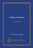 Subject headings (Vol-1): a practical guide
