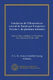 Fondation de l'Observatoire central de Russie par l'empereur Nicolas I. de glorieuse mÃ©moire (Vol-1): Lu Ã  la sÃ©ance publique de l'AcadÃ©mie des sciences, le 29 dÃ©c. 1855 (French Edition)