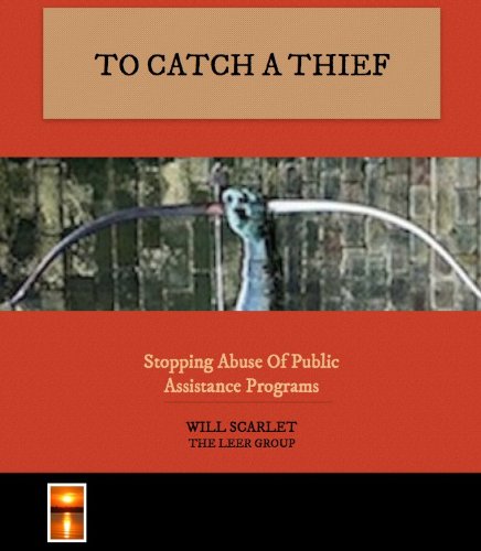 To Catch A Thief - Stop The Abuse Of Public Assistance Programs