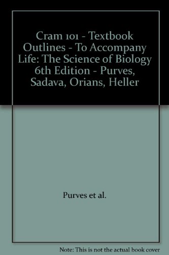 Cram 101 - Textbook Outlines - To Accompany Life: The Science of Biology 6th Edition - Purves, Sadava, Orians, Heller