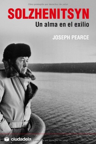 Solzhenitsyn - un alma en el exilio - (Spanish Edition)