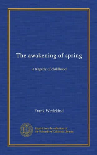 The awakening of spring (Vol-1): a tragedy of childhood