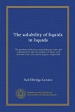 The solubility of liquids in liquids (Vol-1): The partition of the lower acids between water and cottonseed oil. Also the partition of formic acid between water and various organic compounds