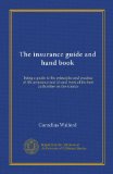 The insurance guide and hand book (Vol-1): being a guide to the principles and practice of life assurance and a hand book of the best authorities on the science