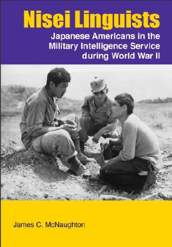 Book Cover NISEI LINGUISTS: JAPANESE AMERICANS IN THE MILITARY INTELLIGENCE SERVICE DURING WORLD WAR II