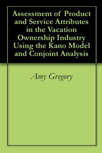 Assessment of Product and Service Attributes in the Vacation Ownership Industry Using the Kano Model and Conjoint Analysis