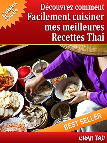 Recettes Thaï : découvrez les meilleures recettes: Cuisine facile (French Edition)
