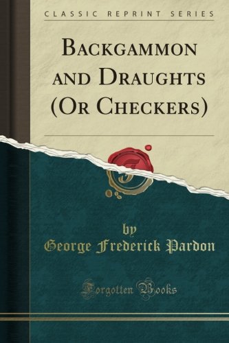 Backgammon and Draughts (Or Checkers) (Classic Reprint)