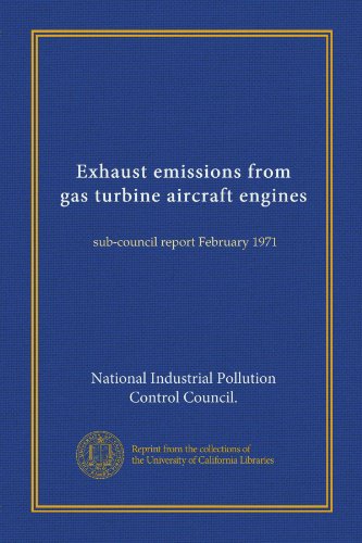 Exhaust emissions from gas turbine aircraft engines: sub-council report February 1971