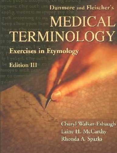 Dunmore and Fleischer's Medical Terminology **ISBN: 9780803600324**
