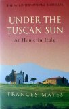 Under The Tuscan Sun - At Home In Italy