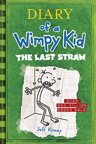 The Last Straw (Diary of a Wimpy Kid #3): A laugh-filled battle of wills between father and son from the #1 international bestselling Diary of a Wimpy Kid series (Book 3) (Volume 3)