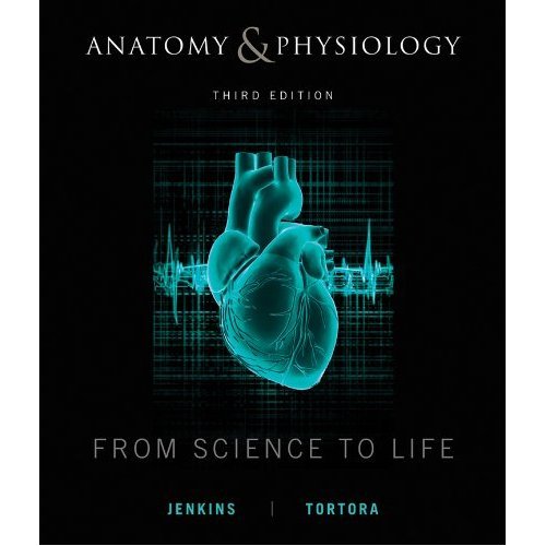 Anatomy and Physiology: From Science to Life 3rd Edition (Book Only)