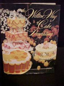 The Wilton Way of Cake Decorating Volume 1 A Complete Encyclopedia (Hardcover) 1974