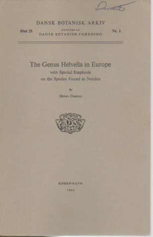 The Genus Helvella in Europe with Special Emphasis on the Species Found in Norden (Dansk Botanik Arkiv 25 (1) 1966)