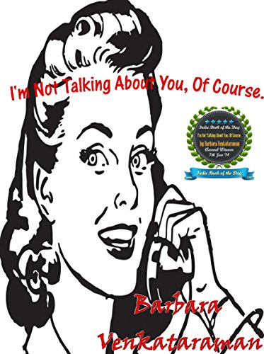 I'm Not Talking About You, Of Course... (Quirky Essays for Quirky People Book 1)