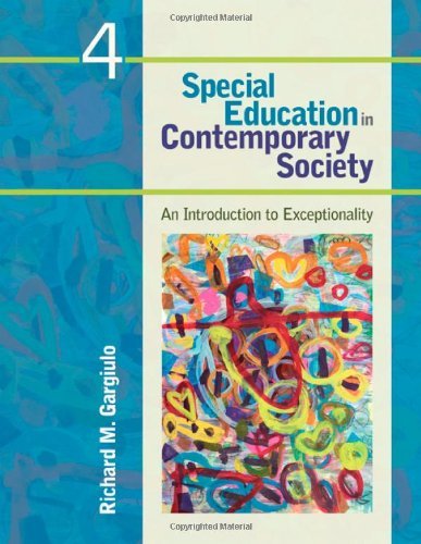 Special Education in Contemporary Society: An Introduction to Exceptionality By Richard M. Gargiulo