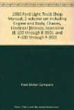 1980 Ford Light Truck Shop Manual; 2 volume set including "Engine" and "Body, Chassis, Electrical" [Bronco, Econoline (E-100 through E-350), and F-100 through F-350]