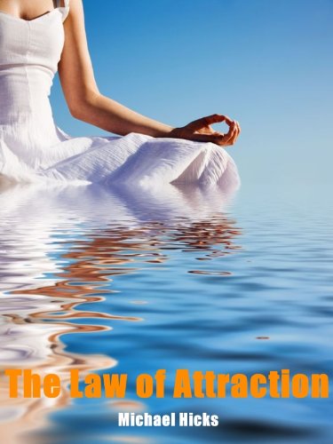 The Law of Attraction: The secret laws of manifestation and the power of positive thinking